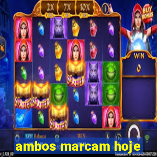 ambos marcam hoje